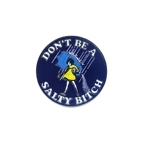 Don't Be A Salty Bitch Lapel Pin