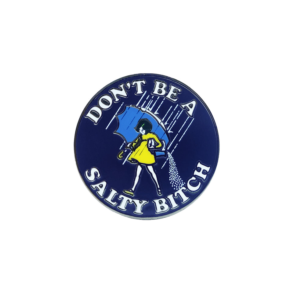 Don't Be A Salty Bitch Lapel Pin