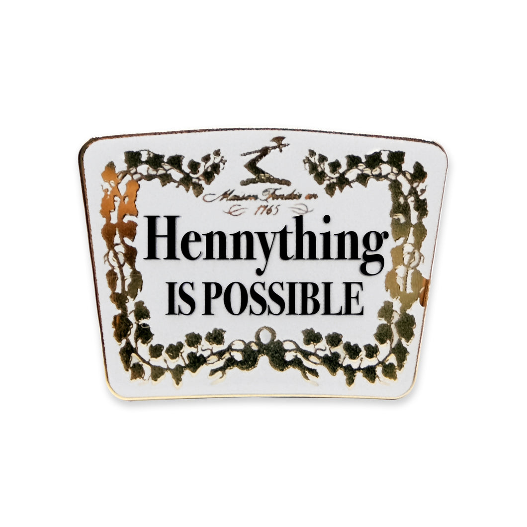 Hennything Is Possible Lapel Pin